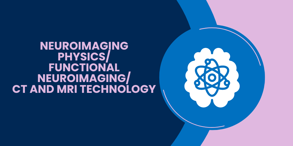 neuroimaging_physics_functional_neuroimaging_ct_and_mri_technology.png